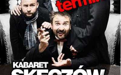 KABARET SKECZÓW MĘCZĄCYCH / ZMIANA TERMINU