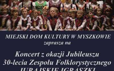 JUBILEUSZ 30-LECIA ZESPOŁU FOLKLORYSTYCZNEGO JURAJSKIE IGRASZKI