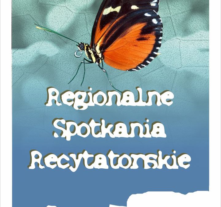 XXXIV Regionalne Spotkania Recytatorskie – Wrażliwość na słowa