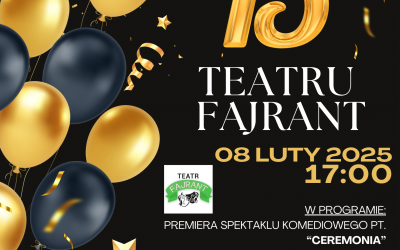 JUBILEUSZ 15-lecia Teatru FAJRANT